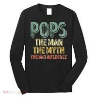 Pops The Man The Myth The Bad Influence Father's Day Long Sleeve Shirt thumb 0