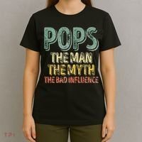 Pops The Man The Myth The Bad Influence Father's Day T-Shirt thumb 4