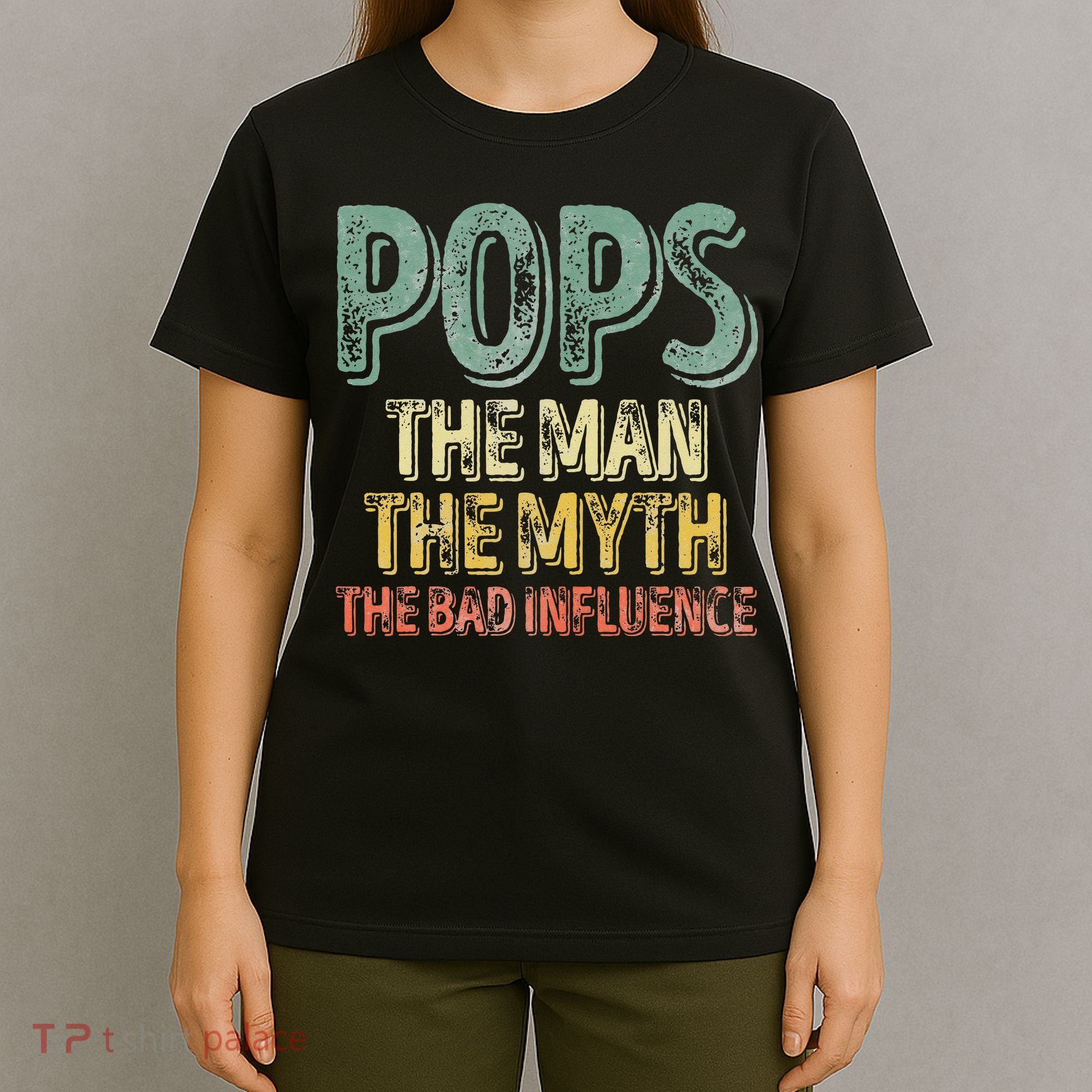 Pops The Man The Myth The Bad Influence Father's Day T-Shirt