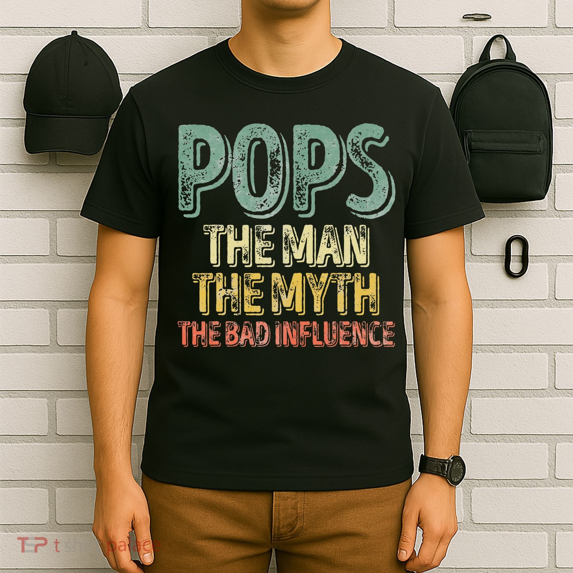 Pops The Man The Myth The Bad Influence Father's Day T-Shirt
