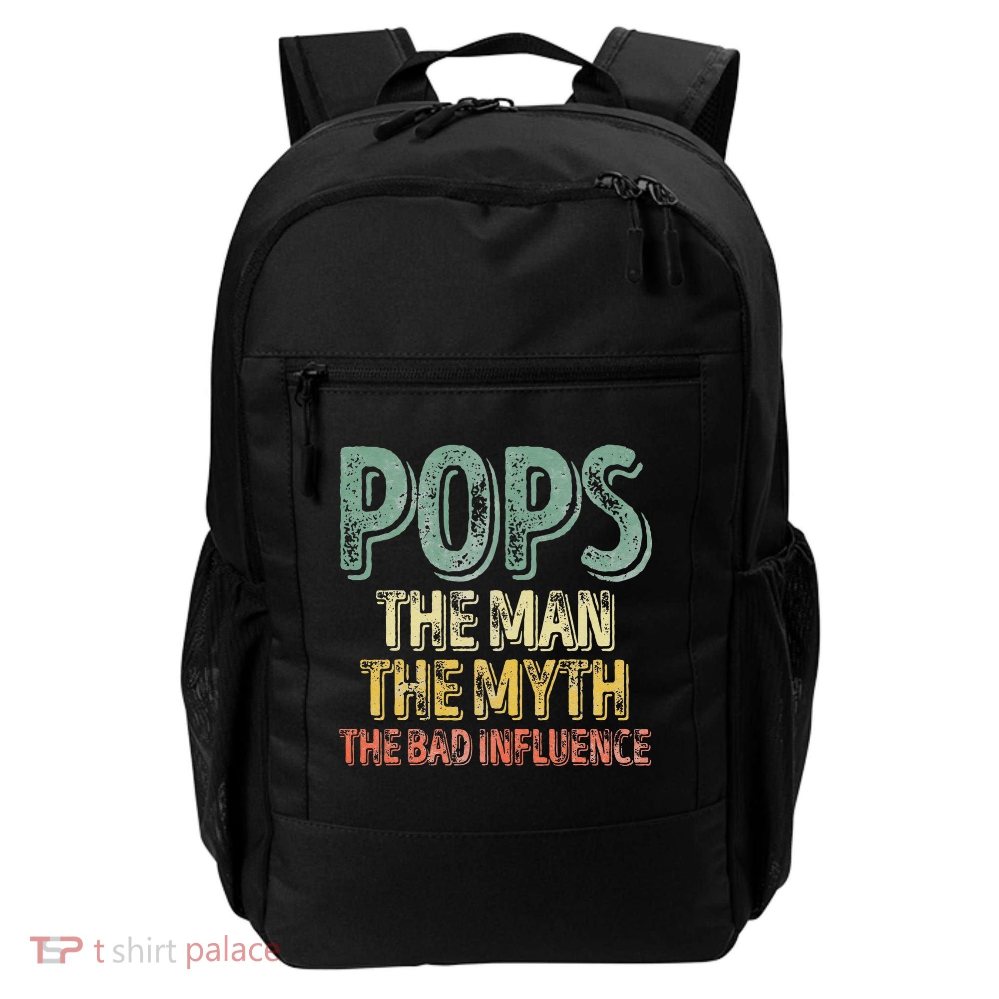 Pops The Man The Myth The Bad Influence Father's Day Backpack