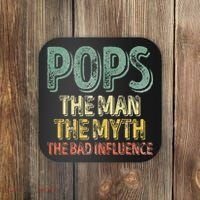 Pops The Man The Myth The Bad Influence Father's Day Coaster thumb 0