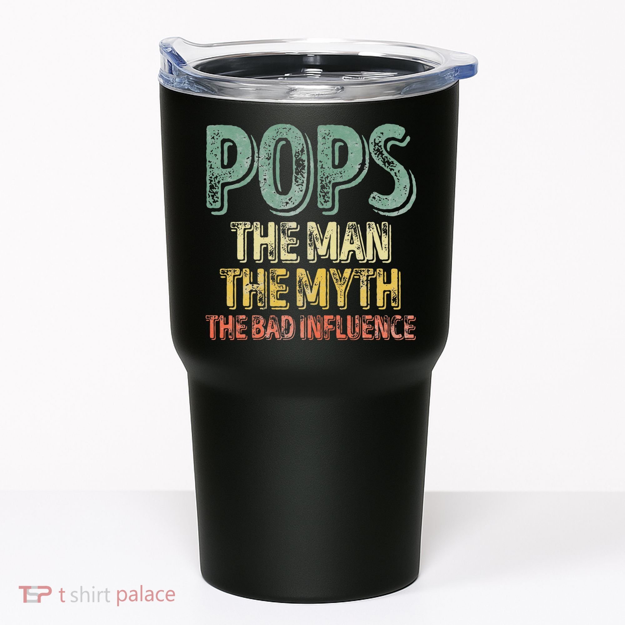 Pops The Man The Myth The Bad Influence Father's Day Tumbler