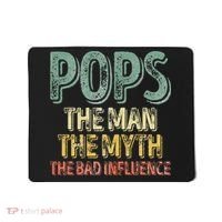 Pops The Man The Myth The Bad Influence Father's Day Mousepad thumb 0