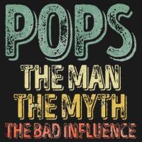 Pops The Man The Myth The Bad Influence Father's Day Mousepad thumb 1