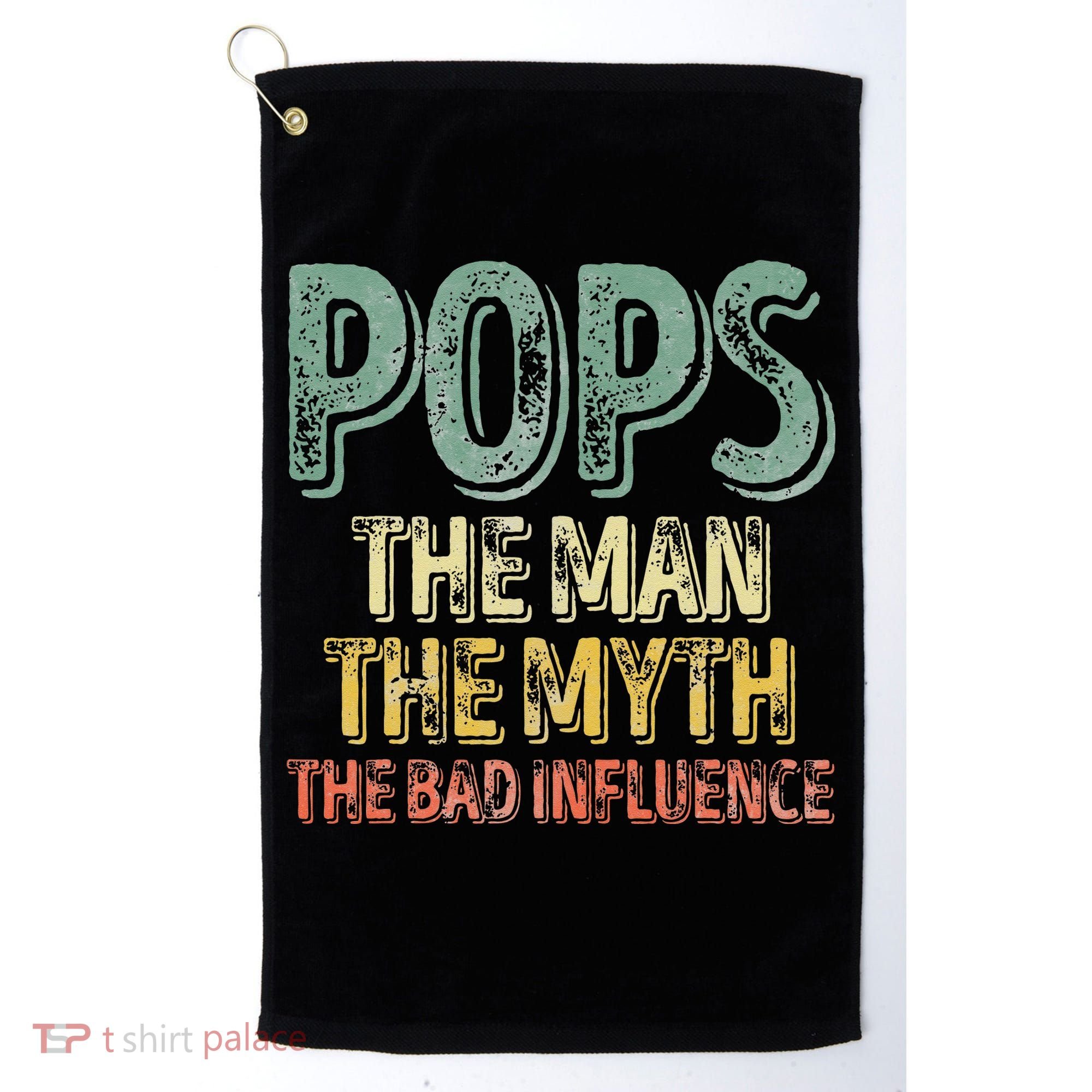 Pops The Man The Myth The Bad Influence Father's Day Golf Towel