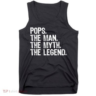 Pops The Man The Myth The Legend Gift Christmas Tank Top