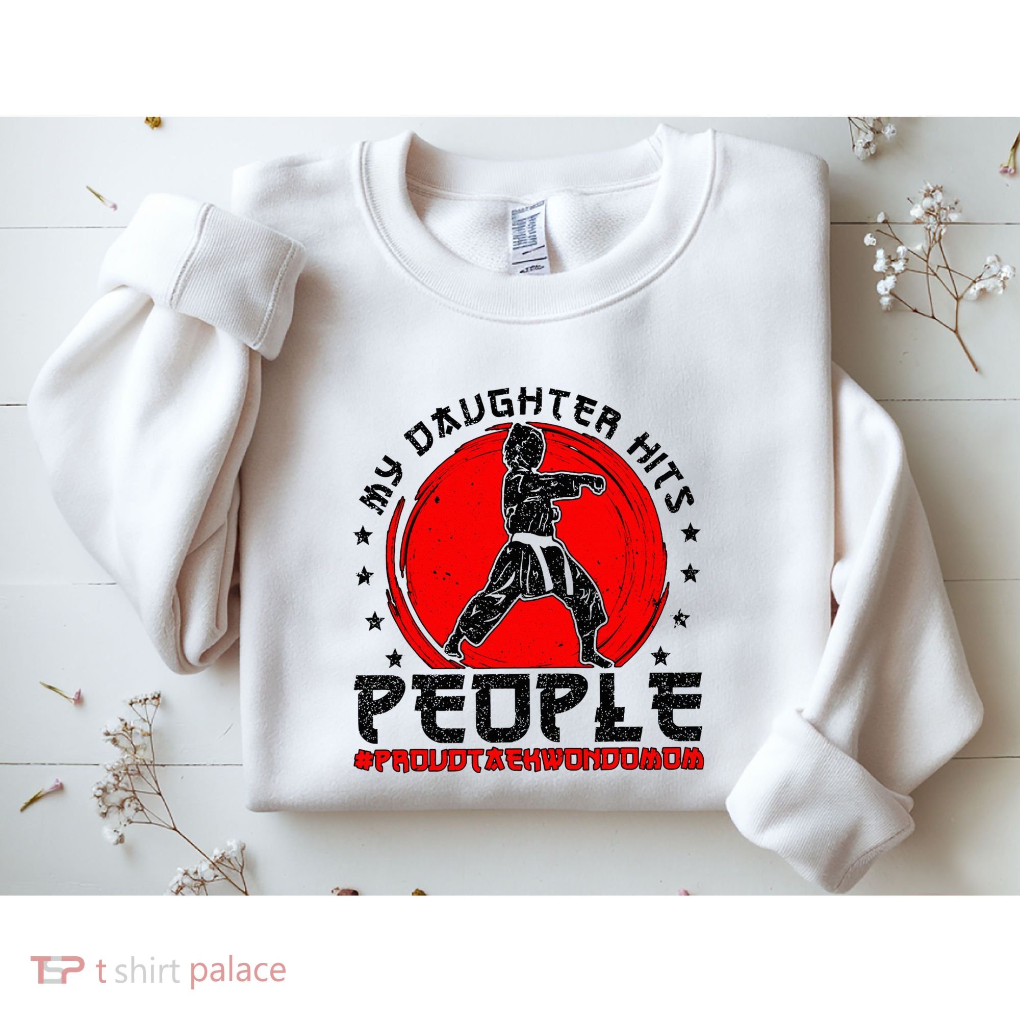 Proud Taekwondo Mom Taekwondo Mama Taekwondo Fighter Mom Sweatshirt
