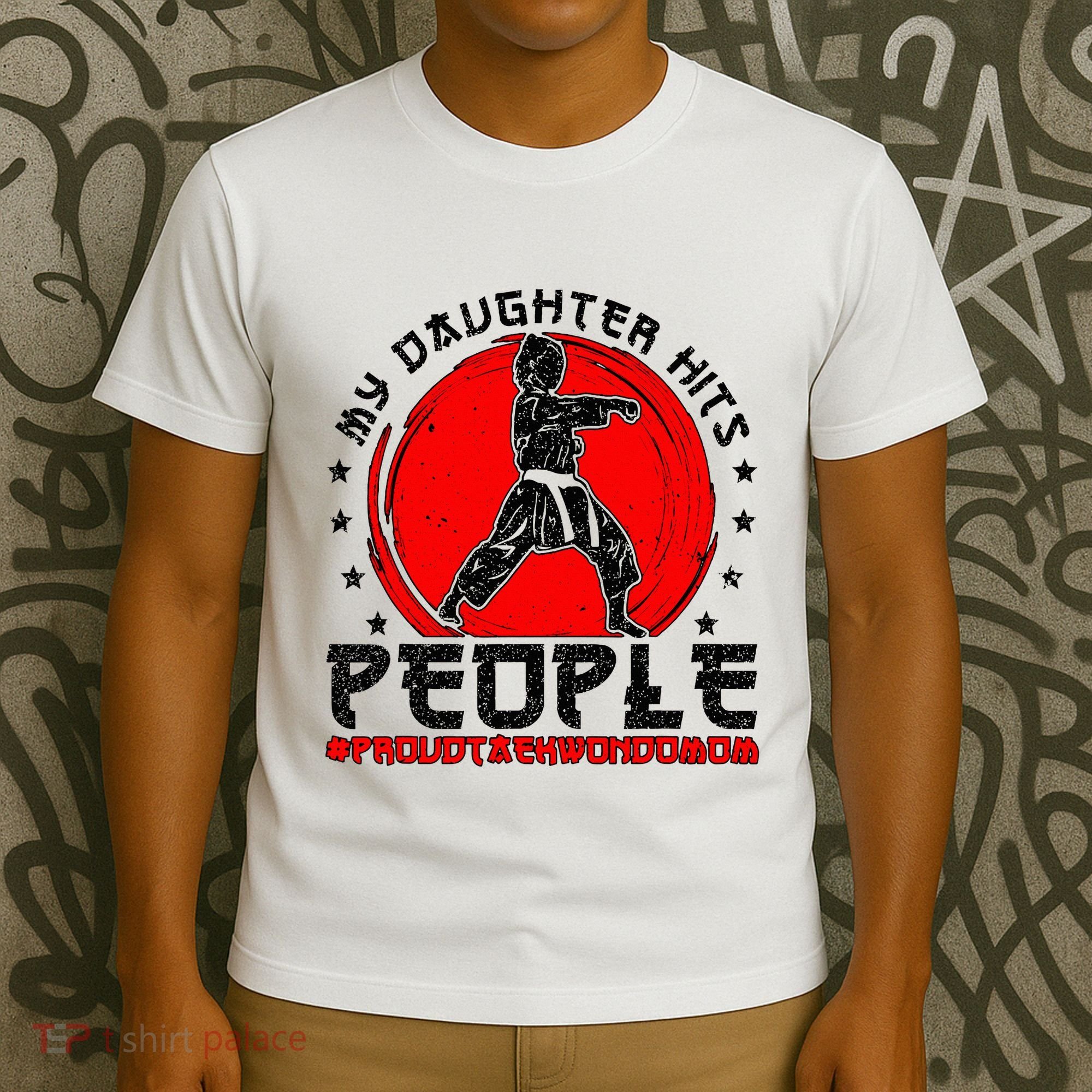 Proud Taekwondo Mom Taekwondo Mama Taekwondo Fighter Mom T-Shirt