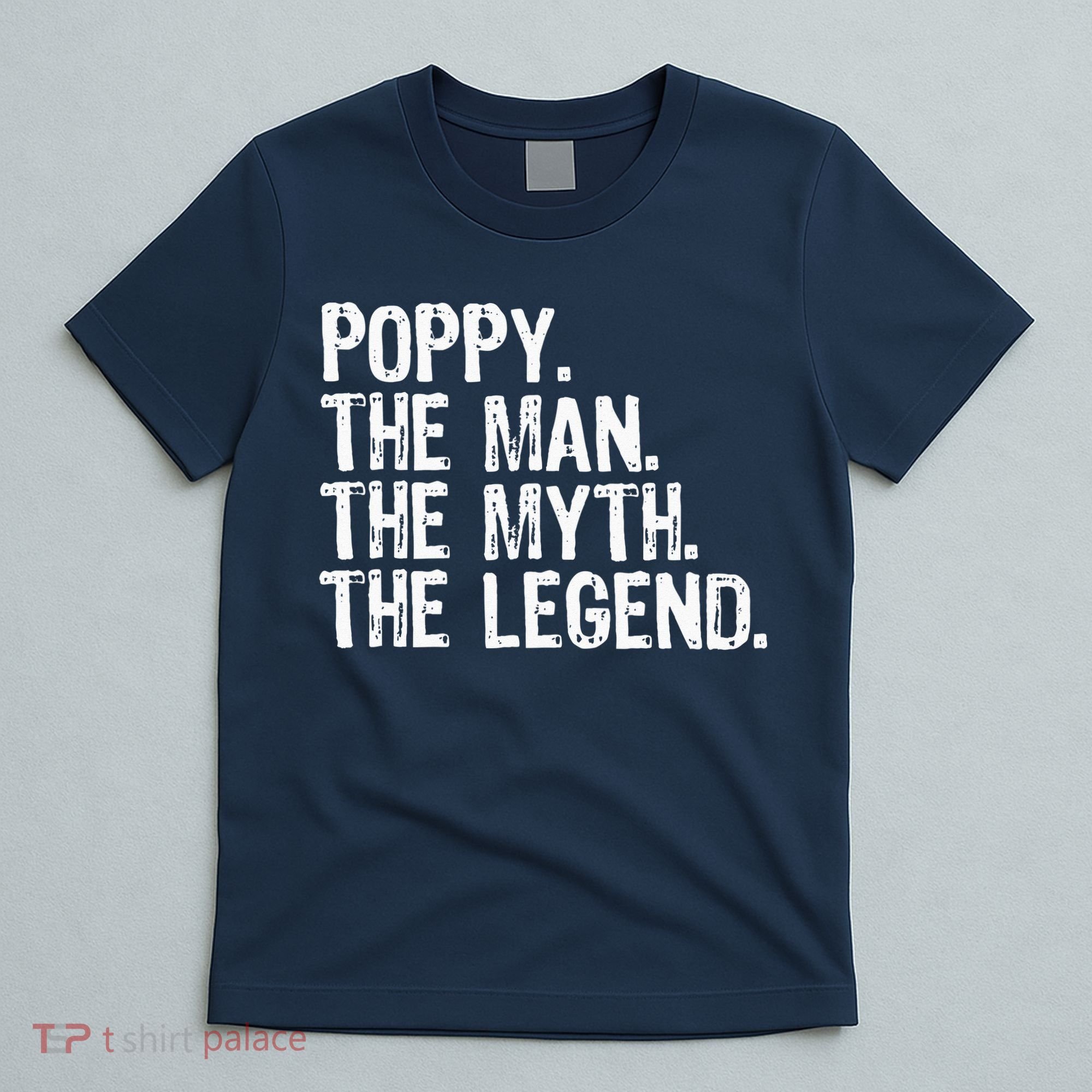 Poppy The Man The Myth The Legend Grandpa Gifts Christmas T-Shirt