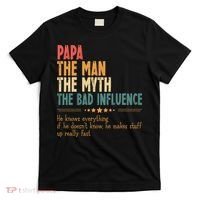 Papa The Man The Myth The Bad Influence Fathers Day T-Shirt thumb 0