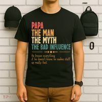 Papa The Man The Myth The Bad Influence Fathers Day T-Shirt thumb 6