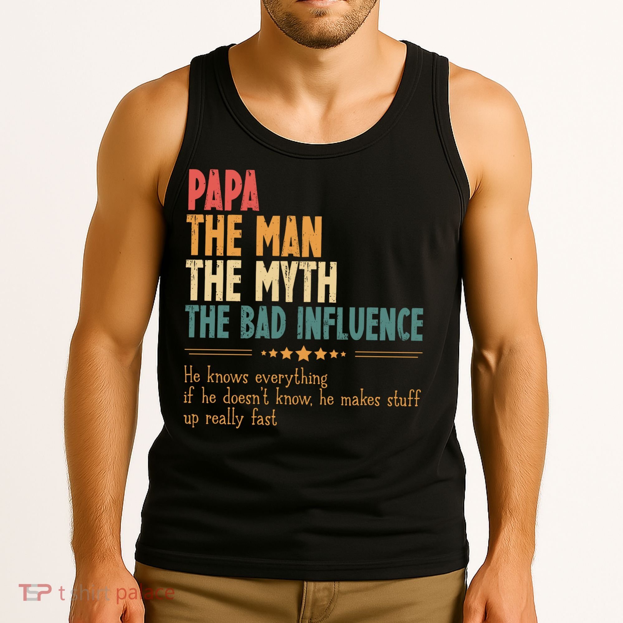 Papa The Man The Myth The Bad Influence Fathers Day Tank Top