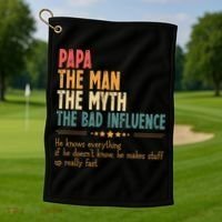 Papa The Man The Myth The Bad Influence Fathers Day Golf Towel thumb 1