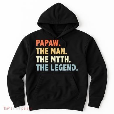 Papaw The Man Myth Legend Father’s Day Gift Hoodie