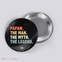 Papaw The Man Myth Legend Father’s Day Gift Button thumb 0