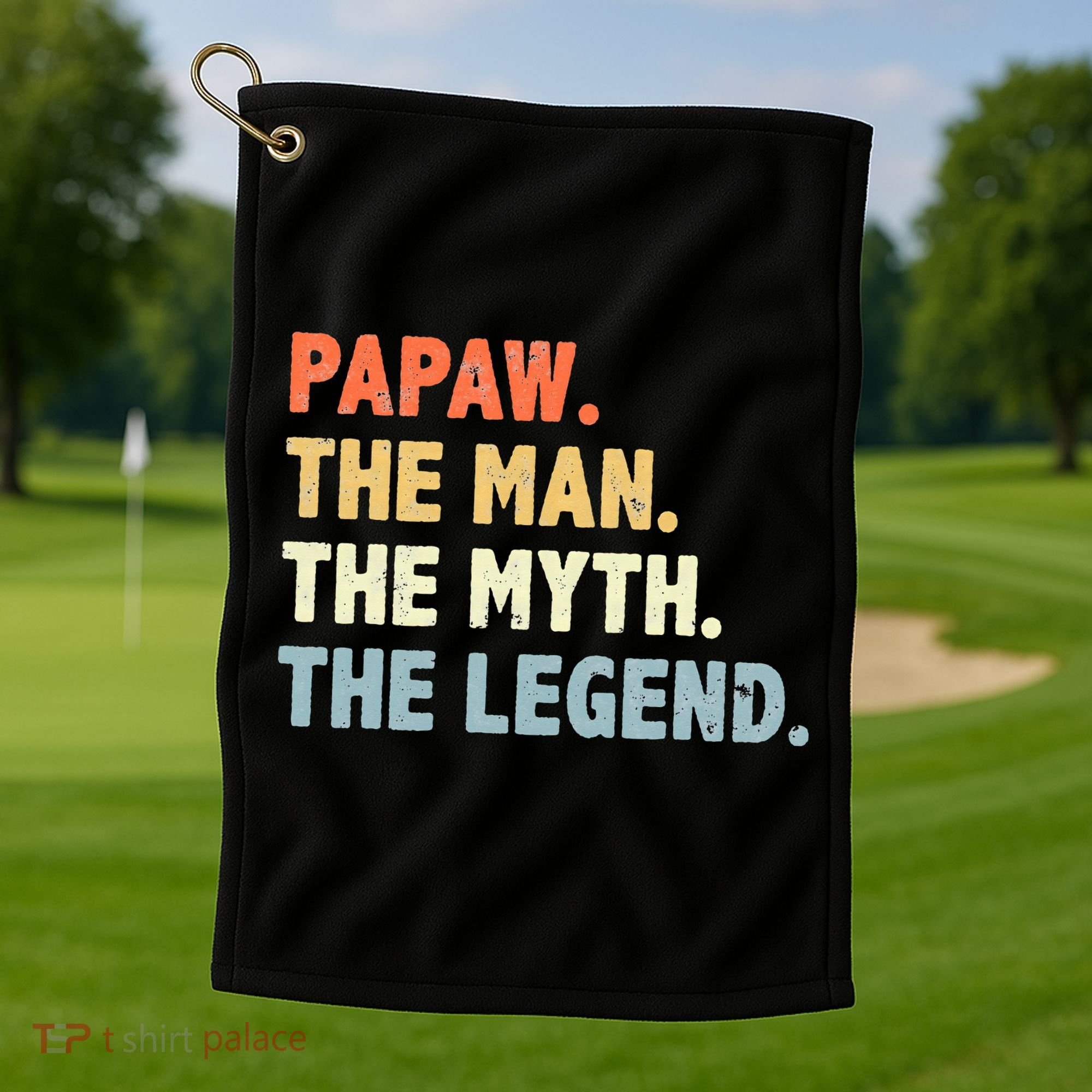 Papaw The Man Myth Legend Father’s Day Gift Golf Towel
