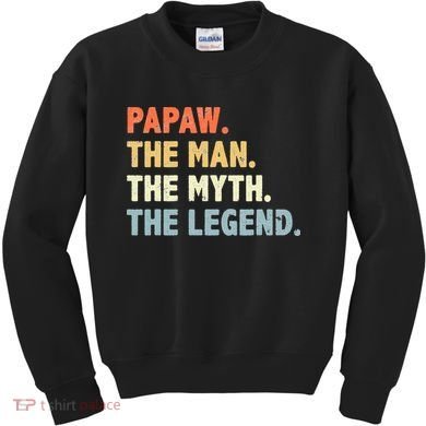 Papaw The Man Myth Legend Father’s Day Gift Kids Sweatshirt