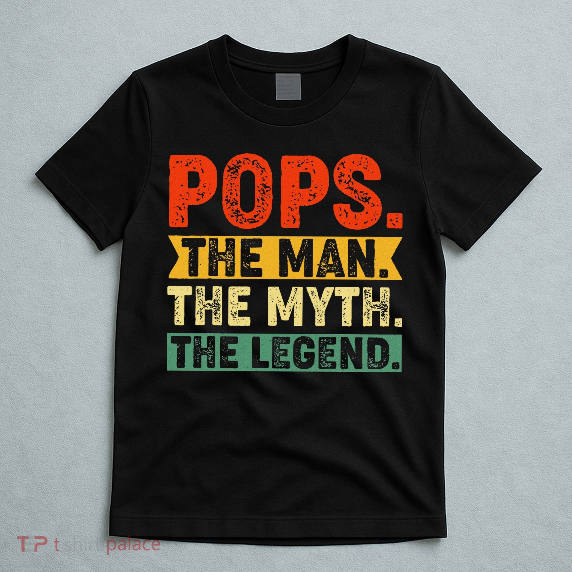 POPS THE MAN THE MYTH THE LEGEND Grandpa Gift For Dad T-Shirt