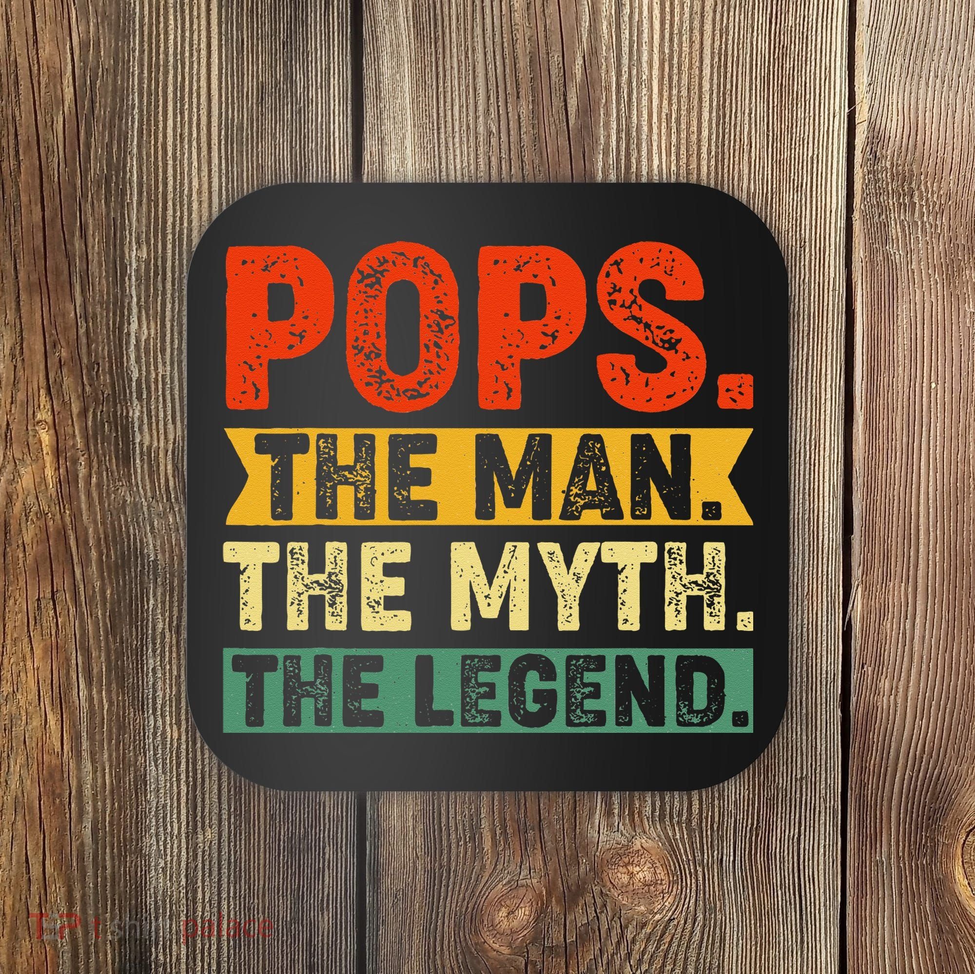 POPS THE MAN THE MYTH THE LEGEND Grandpa Gift For Dad Coaster