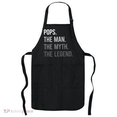 Pops The Man The Myth The Legend Apron