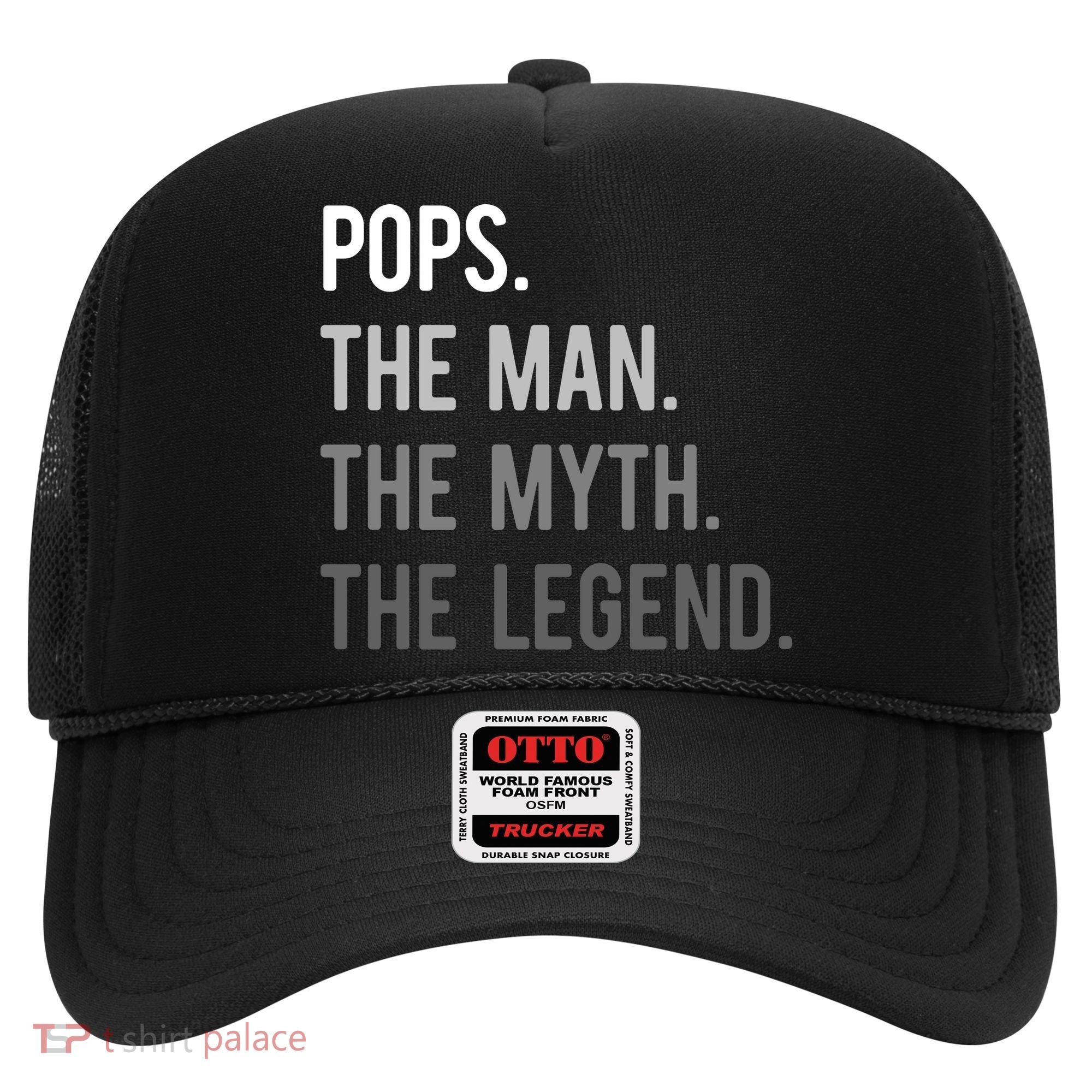 Pops The Man The Myth The Legend Hat