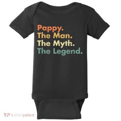 Pappy The Man The Myth The Legend Father Dad Uncle Gift Baby Bodysuit