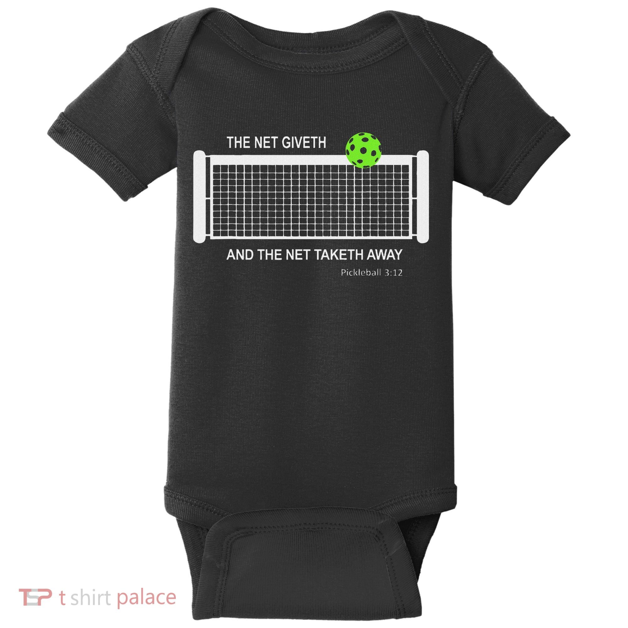 Pickleball The Net Giveth Funny Pickleball Pickleball Lovers Baby Bodysuit
