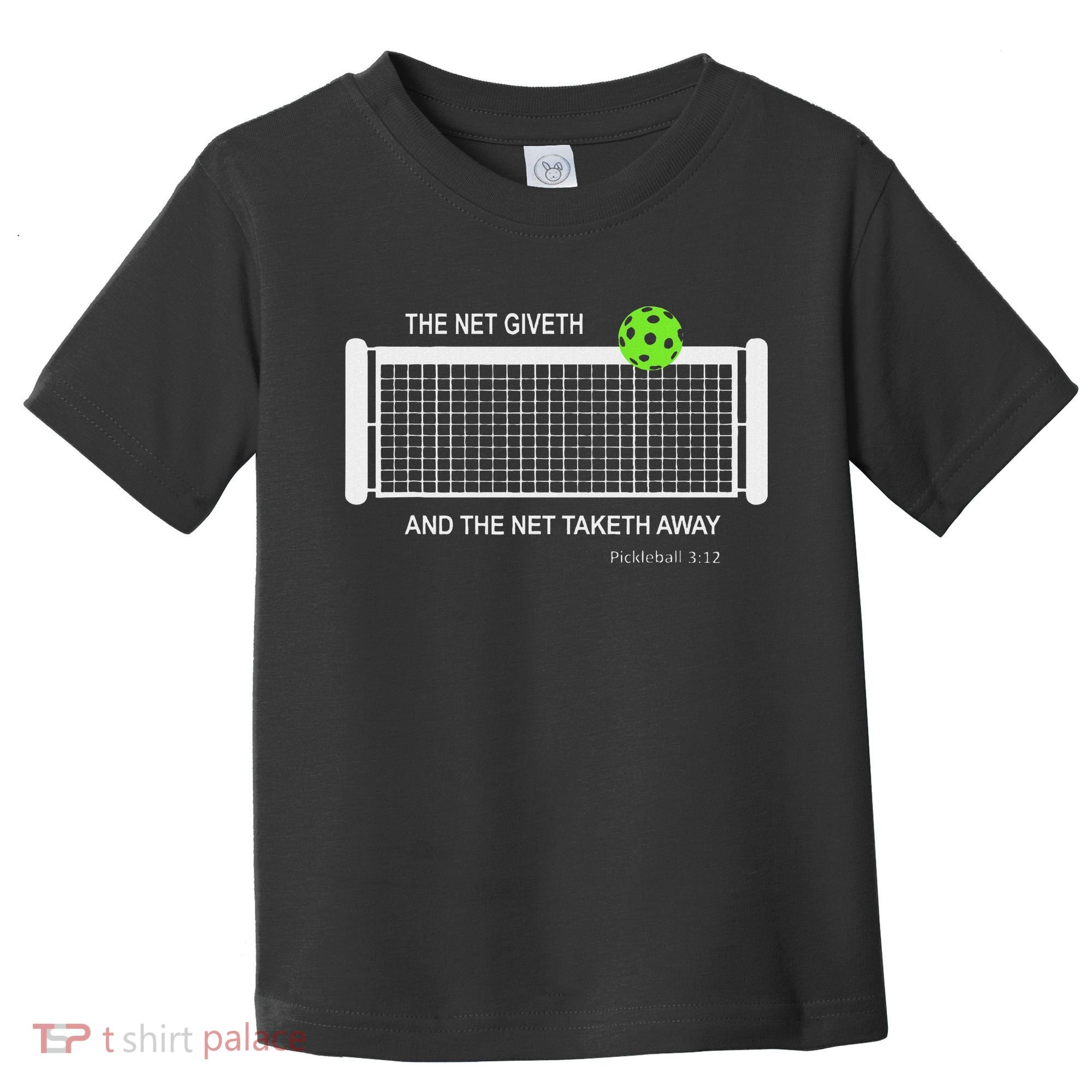Pickleball The Net Giveth Funny Pickleball Pickleball Lovers Toddler T-Shirt