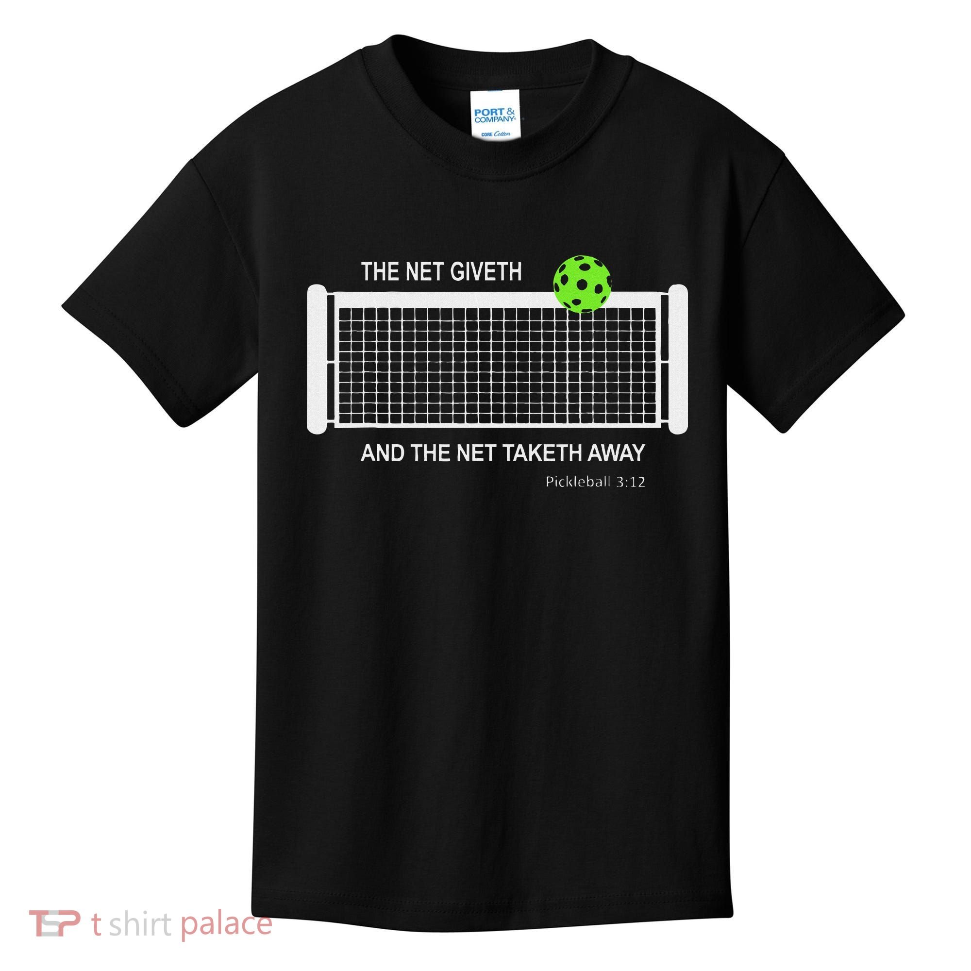 Pickleball The Net Giveth Funny Pickleball Pickleball Lovers Kids T-Shirt
