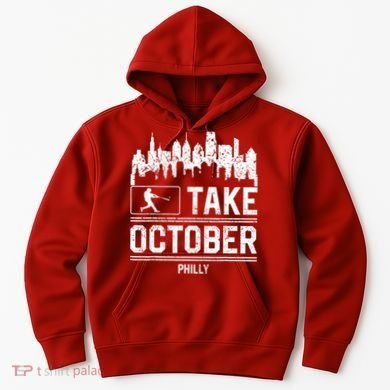 Philly_ Take October Philadelphia Fan Baseball Lovers Hoodie