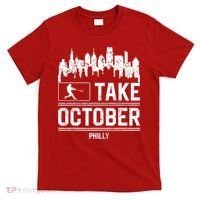 Philly_ Take October Philadelphia Fan Baseball Lovers T-Shirt thumb 0
