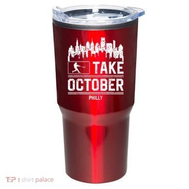 Philly_ Take October Philadelphia Fan Baseball Lovers Tumbler