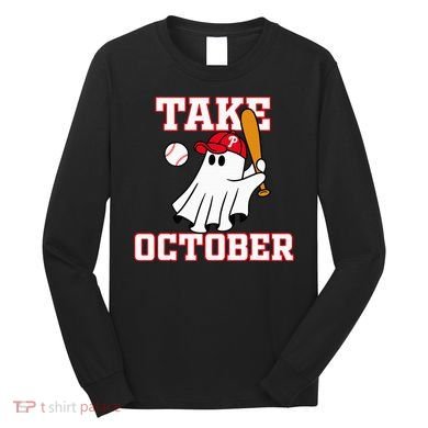 Philly Take October Philadelphia Ghost Baseball Long Sleeve Shirt