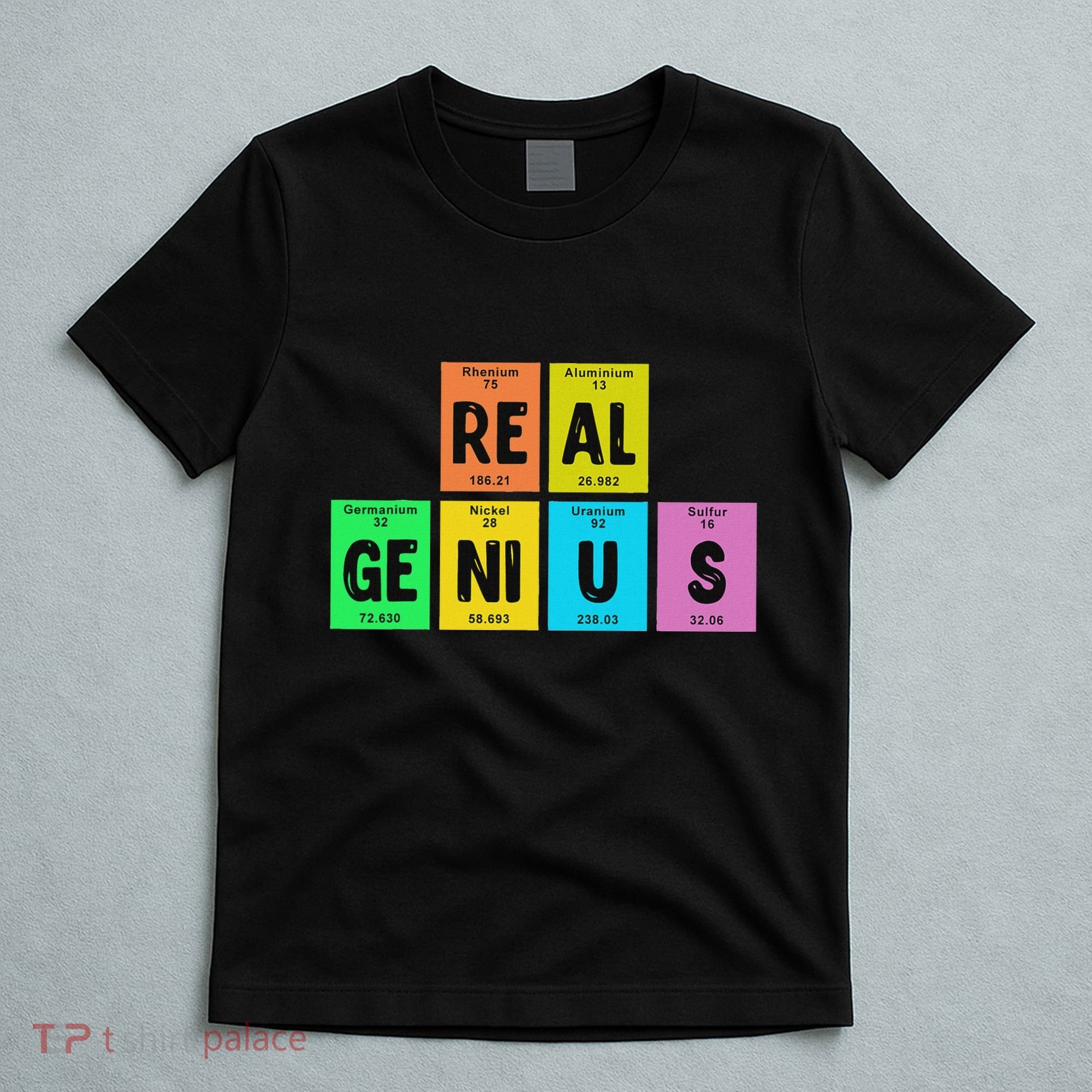 Periodic Table Of Elements Real Genius T-Shirt