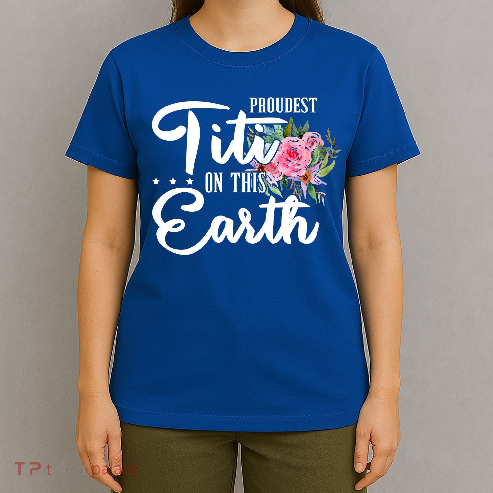 Proudest Titi On This Earth Grandma Floral Mother's Day Gift T-Shirt