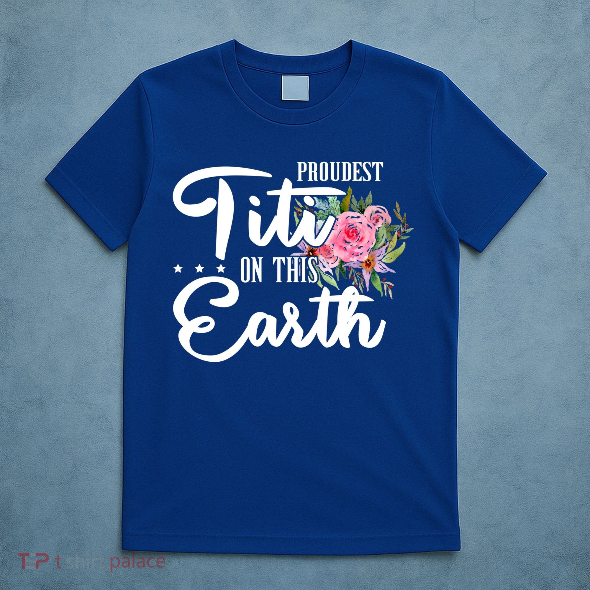 Proudest Titi On This Earth Grandma Floral Mother's Day Gift T-Shirt