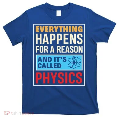 Physics Teacher Physicist Science Lover Physics Cute Gift T-Shirt
