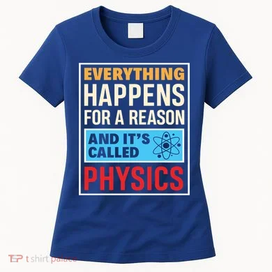 Physics Teacher Physicist Science Lover Physics Cute Gift Women's T-Shirt