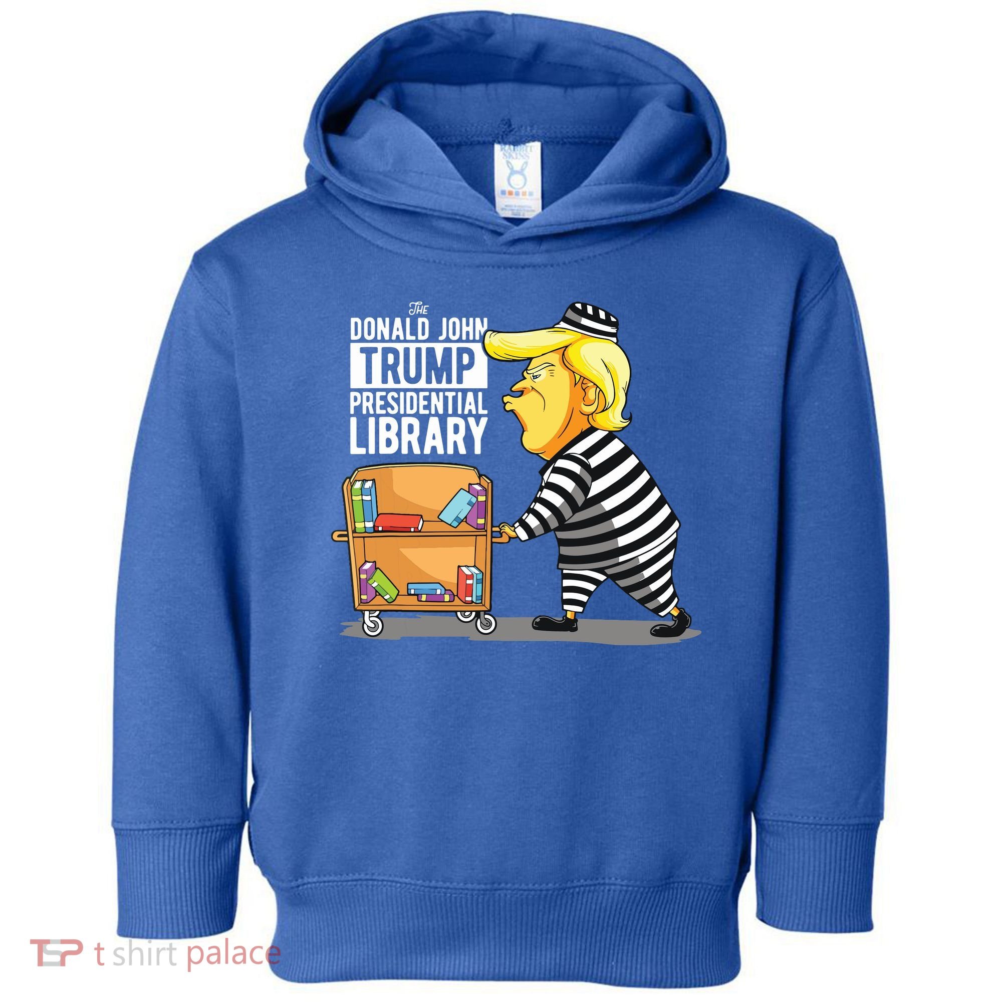 Prison Trump Presidential Library Funny Anti Trump Toddler Hoodie