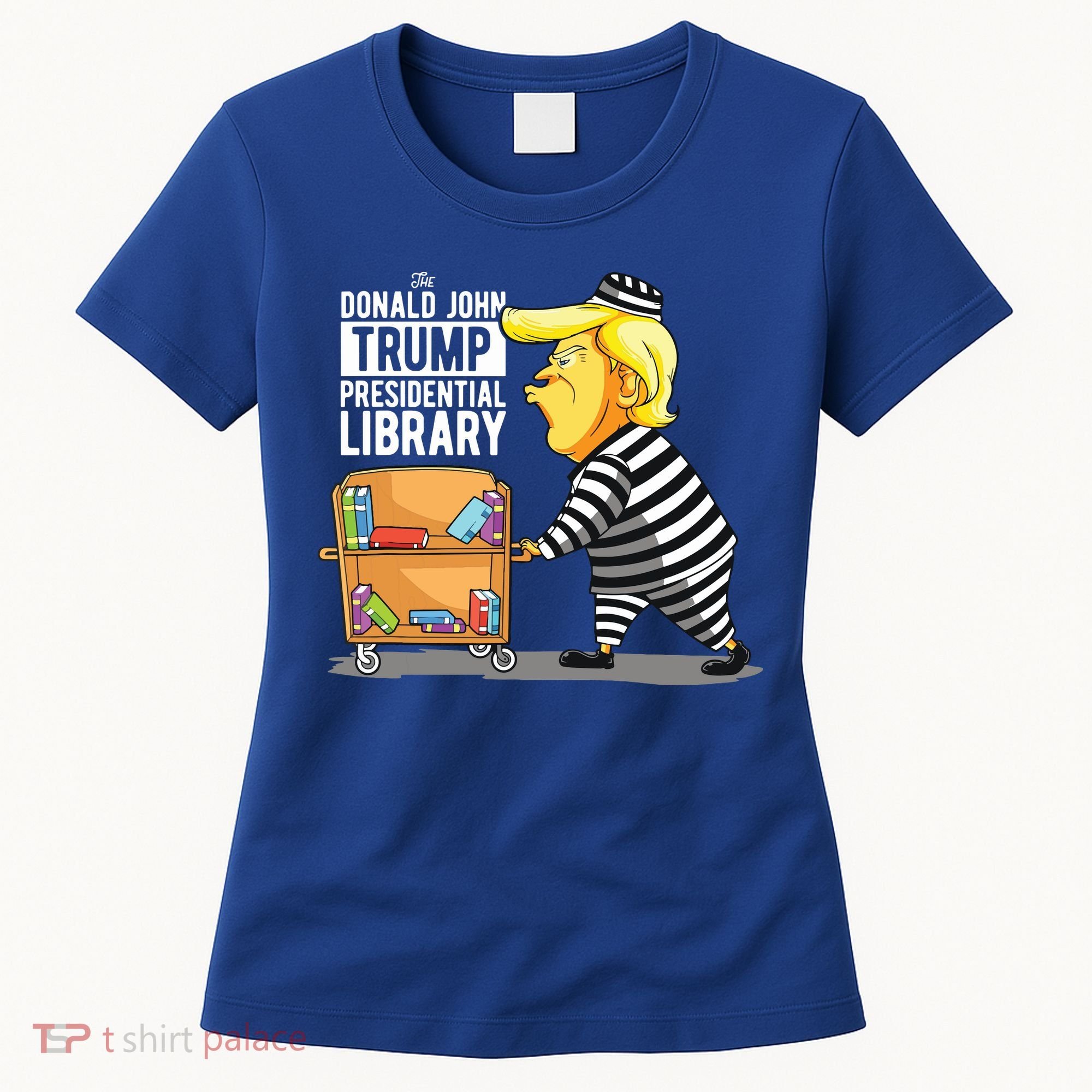 Prison Trump Presidential Library Funny Anti Trump Women's T-Shirt