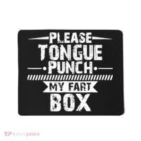 Please Tongue Punch My Fart Box Funny Word Pun Humor Sarcasm Mousepad thumb 0