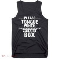 Please Tongue Punch My Fart Box Funny Word Pun Humor Sarcasm Tank Top thumb 0