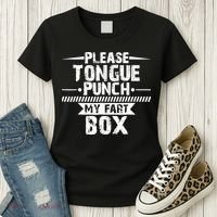 Please Tongue Punch My Fart Box Funny Word Pun Humor Sarcasm Women's T-Shirt thumb 3