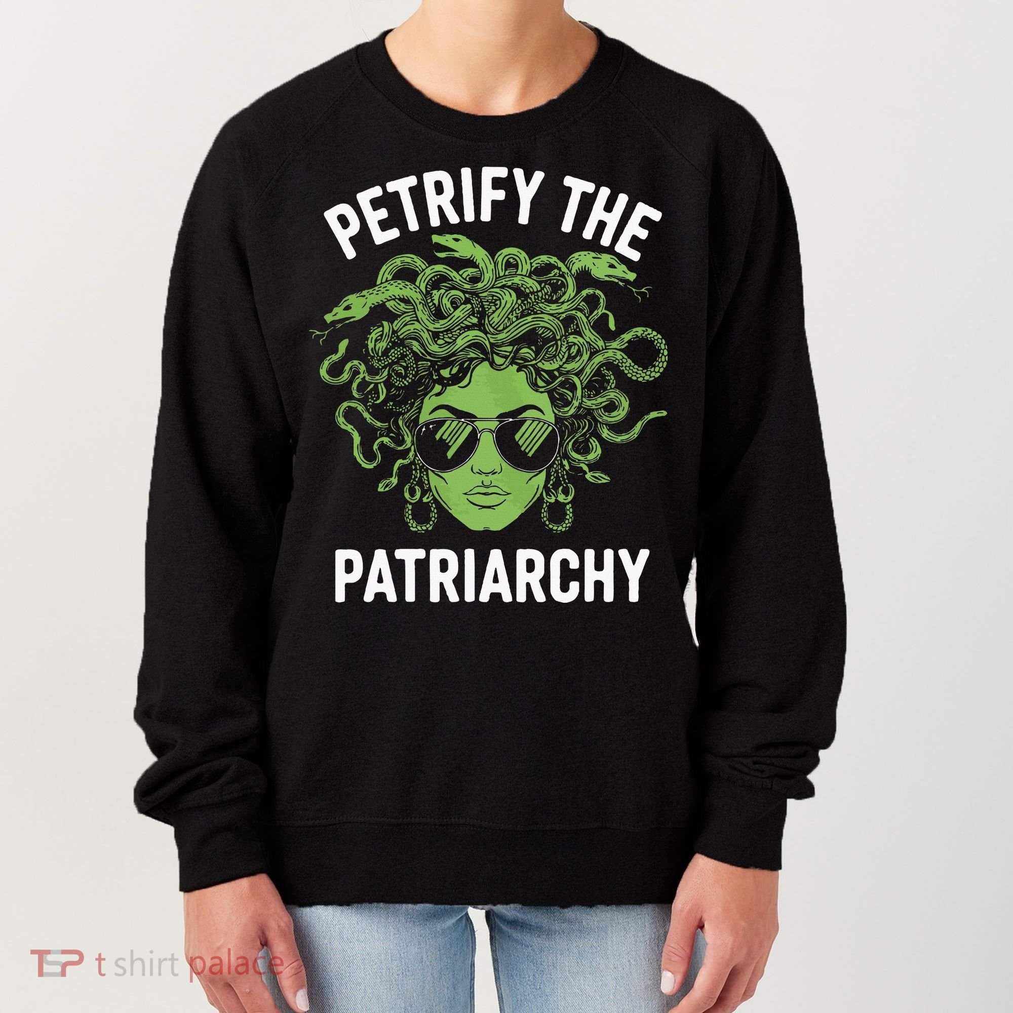 Petrify The Patriarchy Feminist Medusa Women's Sweatshirt