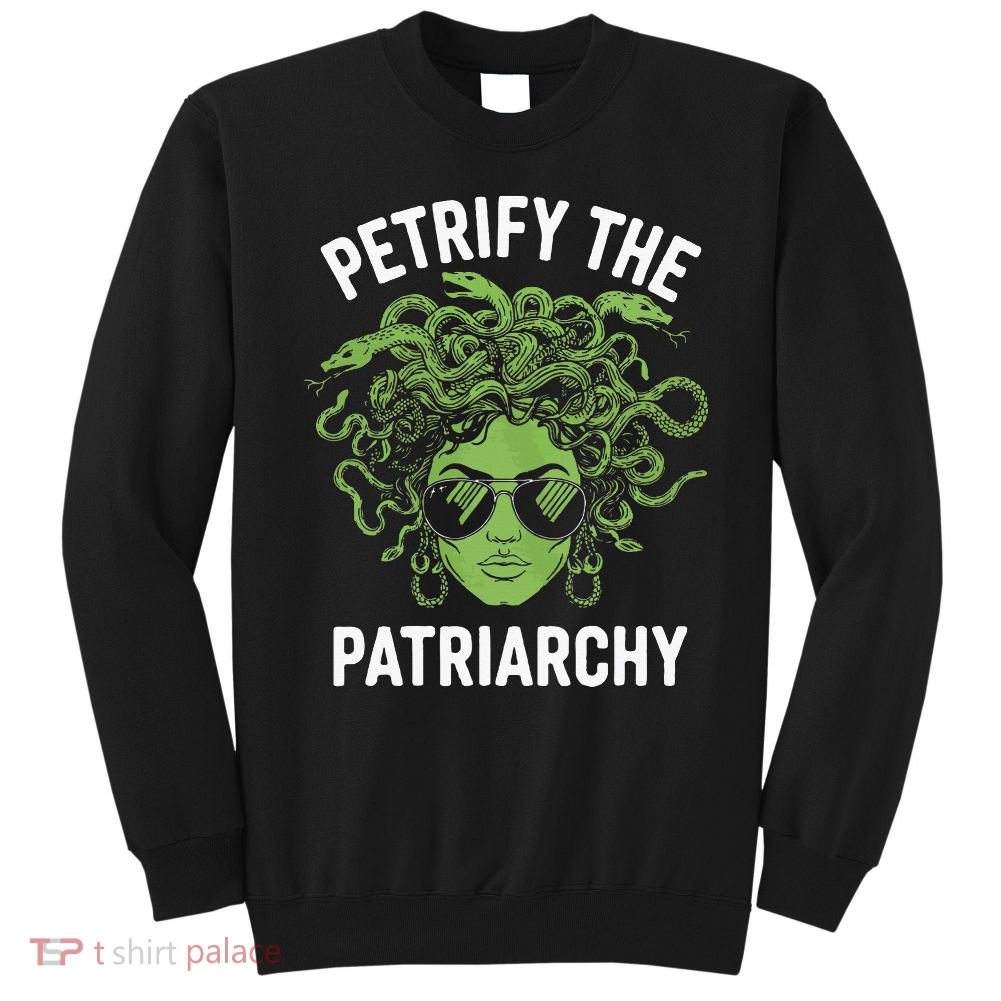 Petrify The Patriarchy Feminist Medusa Sweatshirt