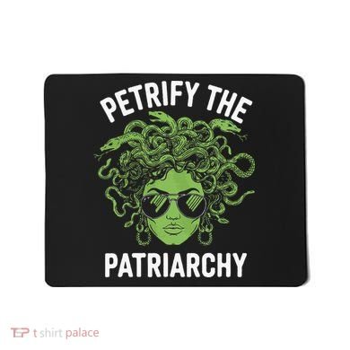 Petrify The Patriarchy Feminist Medusa Mousepad
