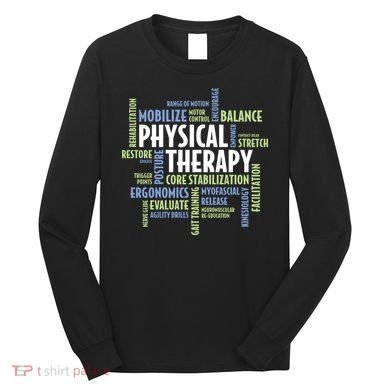 Physical Therapy Long Sleeve Shirt