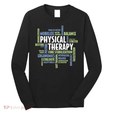 Physical Therapy Long Sleeve Shirt