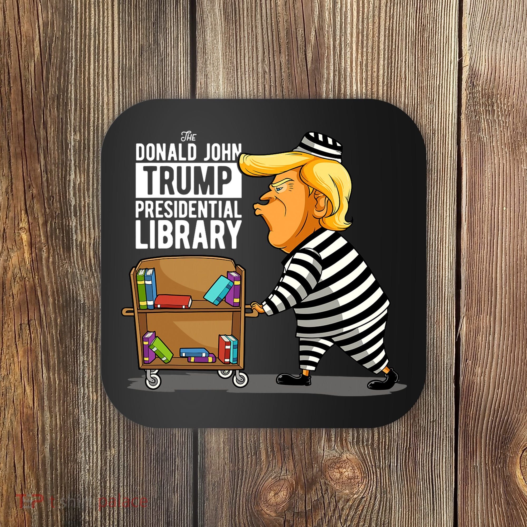 Prison Trump Presidential Library Funny Anti Trump Coaster
